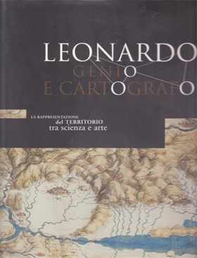 9788852300011-Leonardo genio e cartografo. La rappresentazione del territorio tra scienza e ar